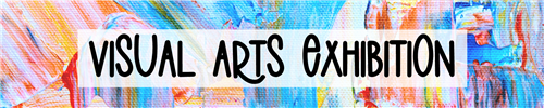 Visual Arts Exhibition